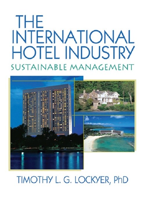 Title details for The International Hotel Industry by Timothy Lockyer - Available
